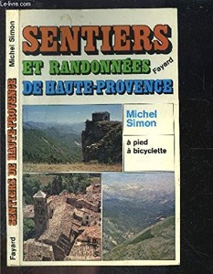 Sentiers et randonnées de Haute-Provence / A pied-A bicyclette / Michel Simon / Fayard