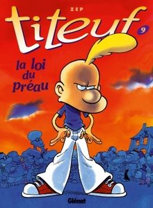 Titeuf / Tome 9 / La loi du préau / Zep / Glénat