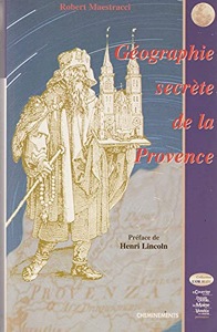 Géographie secrète de la Provence / Robert Maestracci / Cheminements