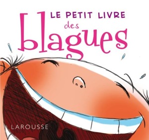 Le petit livre des blagues / André Guillois / Larousse