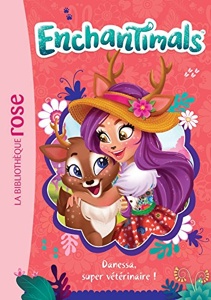 Enchantimals / Danessa, super vétérinaire ! / Bibliothèque Rose