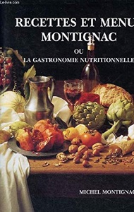 Recettes et menus Montignac ou la gastronomie nutritionnelle / Editions Artulen