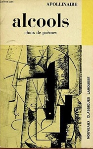Alcools / Choix de poèmes / Apollinaire / Nouveaux Classiques Larousse