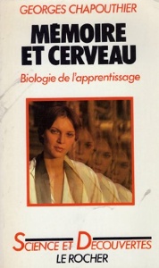 Mémoire et cerveau / Biologie de l'apprentissage / Georges Chapouthier / Le Rocher