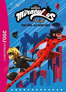 Miraculous World / New York, les héros unis / Zagtoon / Bibliothèque Rose