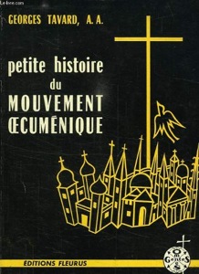 Petite histoire du mouvement oecuménique / Georges Tavard / Editions Fleurus