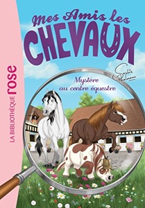 Mes amis les chevaux / Tome 12 / Mystère au centre équestre / Sophie Thalmann / Bibliothèque Rose