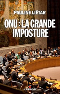 ONU : la grande imposture / Pauline Liétar / Albin Michel