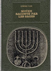 Moïse raconté par les sages / Edmond Fleg / Robert Laffont / Coll. Les Grands Initiés