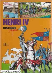 Henri IV / Histoire Juniors / Jean-Marie Le Guevellou / Hachette
