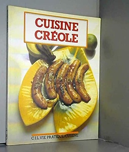 Cuisine créole / Laurent Bianquis / C.I.L Vie Pratique