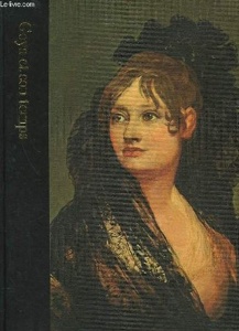 Goya et son temps / Richard Schickel / Time-Life Books
