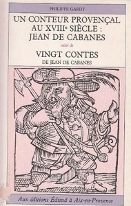 Un conteur provençal au XVIIIe siècle : Jean de Cabanes suivi de Vingt contes de Jean de Cabanes / Edisud / Bilingue Français-Provençal