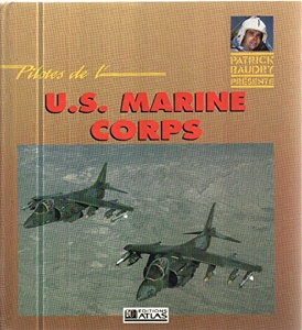 Pilotes de l'US Marine Corps / Patrick Baudry / Editions Atlas