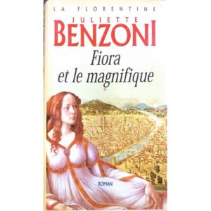 Fiora et le magnifique (La Florentine Tome I) / Juliette Benzoni / Le Grand Livre du Mois