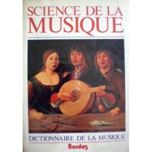 Science de la musique / Technique, formes, instruments / A-K / Marc Honegger / Bordas