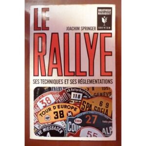 Le rallye / Ses techniques et réglementations / Joachim Springer / Marabout