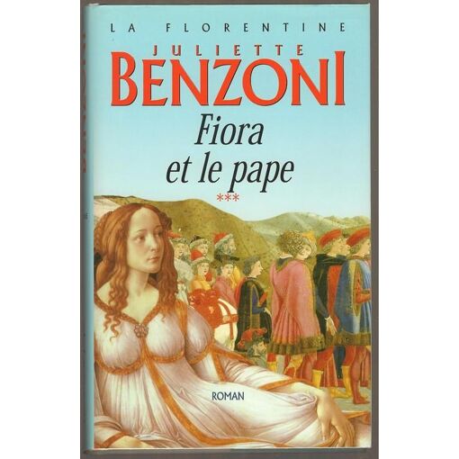 Fiora et le pape (La Florentine tome III) / Juliette Benzoni / Le Grand Livre du Mois
