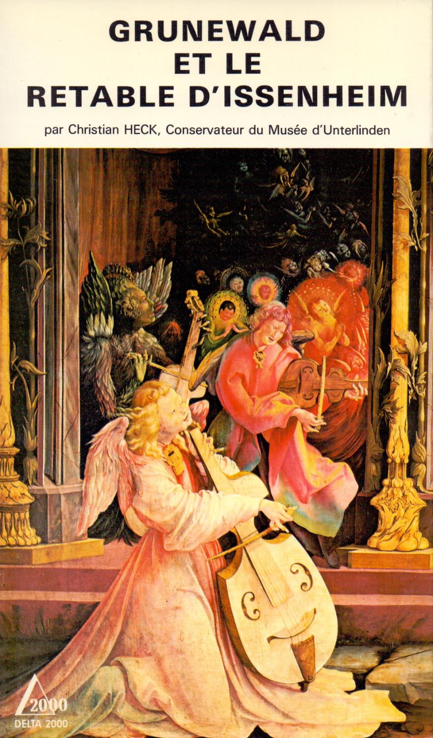 Grunewald et le retable d'Issenheim / Christian Heck / Delta 2000