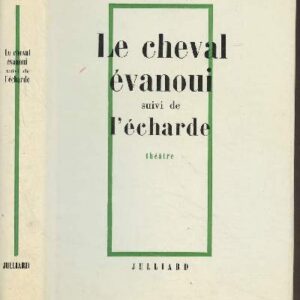 Le cheval évanoui suivi de l'Echarde / Françoise Sagan / Julliard