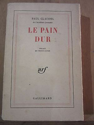 Le pain dur / Paul Claudel / Gallimard / 1942