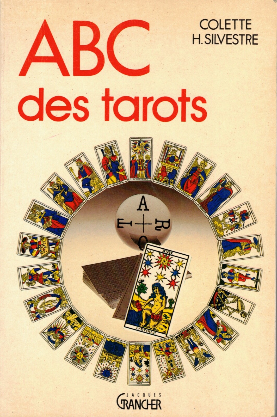ABC des Tarots / Colette H. Silvestre / Jacques Grancher, Editeur