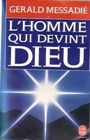 L'homme qui devint Dieu / Gérald Messadié / Poche